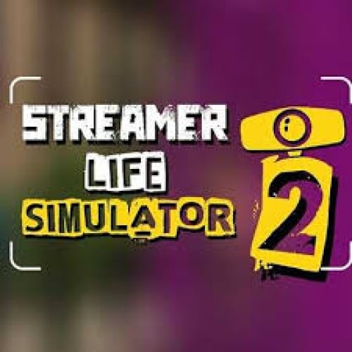  Streamer Life Simulator 2